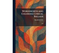 Wordsworth and Coleridge Lyrical Ballads: 1798