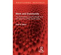 Work and Community The Scott Bader Commonwealth and the Quest for a New Social Order - Fred H. Blum - Routledge - ebook (ePub) - Livre