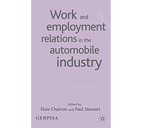 Work And Employment Relations In The Automobile Industry
