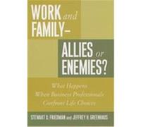 Work and Family-Allies or Enemies? Jeffrey H. Greenhaus, Stewart D. Friedman (Auteur)