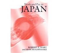 Work and Pay in Japan Robert A. Hart, Seiichi Kawasaki (Auteur)