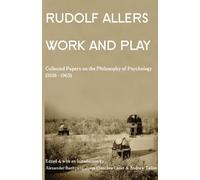 Work and Play: Collected Papers on the Philosophy of Psychology (1938-1963)