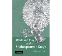 Work and Play on the Shakespearean Stage - [Version Originale] Tom Rutter (Auteur)
