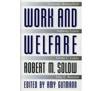 Work and Welfare, The University Center for Human Values Series Amy Gutmann, Robert M. Solow (Auteur)