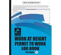 Work at Height Permit to Work Log Book: Safety Record for Risk Assessment, Authorization & Compliance