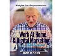 Work At Home & Digital Marketing for Seniors: Work From Home Ideas for Senior citizens