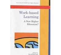 Work-Based Learning: A New Higher Education? (Society For Research Into Higher Education)