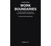 Work Boundaries: A systems-first guide to calm execution, clean communication, and sustainable output