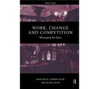 Work Change and Competition by David Preece David Preece, Gordon Steven, Valerie Steven (Auteur)