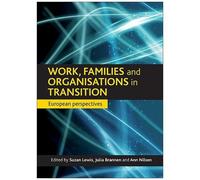 Work, Families And Organisations In Transition