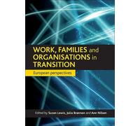 Work, Families And Organisations In Transition