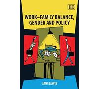 Work-Family Balance, Gender and Policy Jane Lewis (Auteur)