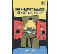 Work-Family Balance, Gender and Policy Jane Lewis (Auteur)