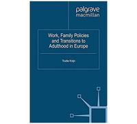 Work, Family Policies And Transitions To Adulthood In Europe