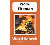 Work Fireman Word Search Puzzle Book: Word Searches with Easy to Read Print about Fire Engines, Fire Trucks and Firemen and More | 6x9 inches, 110 ... for Vacations, Holidays and Free Times