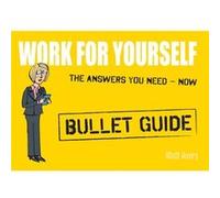 Work for Yourself: Bullet Guides Avery, Matt (Auteur)