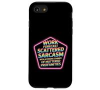 Work Forecast Sarcasm and Muttered Profanities - Coque pour iPhone SE (2020) / 7/8