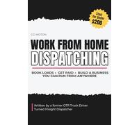 Work From Home Dispatching: Book Loads. Get Paid. Run Your Dispatch Biz From Home