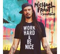 Michael Franti & Spearhead – Work Hard and Be Nice – CD