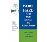 Work Hard and You Shall Be Rewarded Alan Dundes, Carl R. Pagter (Auteur)