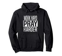 Work Hard Pray Harder Christian Religion Sweat à Capuche