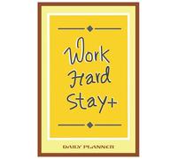 WORK HARD STAY POSITIVE: DAILY PLANNER