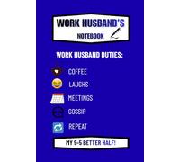 Work Husband Notebook: The Perfect Gift for Your Office Partner in Crime!