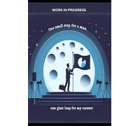 WORK IN PROGRESS: One small step for a man, one giant leap for my career
