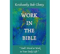 WORK IN THE BIBLE: " God's Word at Work in Your Daily Life "
