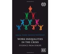 Work Inequalities in the Crisis: Evidence from Europe - [Livre en VO] Daniel Vaughan - Whitehead (Auteur)