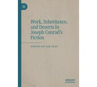 Work, Inheritance, And Deserts In Joseph Conrad's Fiction