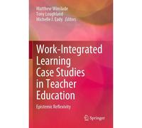 Work-Integrated Learning Case Studies In Teacher Education