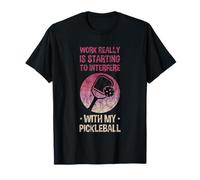 Work Interferes With My Pickleball Time T-Shirt