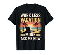 Work Less Vacation More Ask Me How Liberté de Voyage T-Shirt