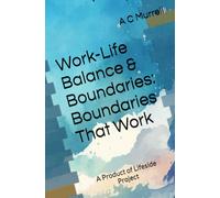 Work-Life Balance & Boundaries: Boundaries That Work
