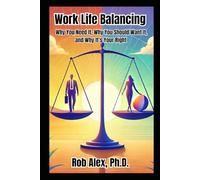 Work Life Balancing: Why You Need It, Why You Should Want It, and Why It's Your Right