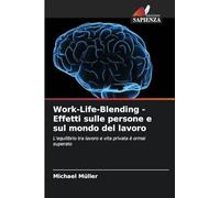 Work-Life-Blending - Effetti sulle persone e sul mondo del lavoro