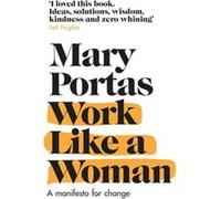 Work Like a Woman by Mary Author Portas Unknown (Auteur)