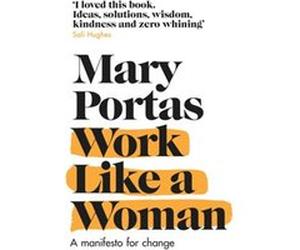 Work Like a Woman by Mary Author Portas Unknown (Auteur)