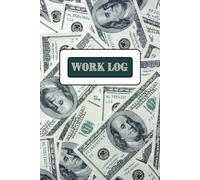 Work Log: Keep Track of Your Hours to Maximize Your Money