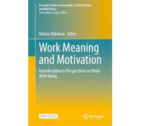 Work Meaning and Motivation: Interdisciplinary Perspectives on Work Well-being