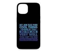 Work Meme Funny Job Dire Que Mon Travail a ce Truc Cool Coque pour iPhone 13