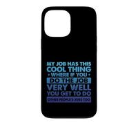 Work Meme Funny Job Dire Que Mon Travail a ce Truc Cool Coque pour iPhone 13 Pro Max