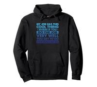 Work Meme Funny Job Dire Que Mon Travail a ce Truc Cool Sweat à Capuche