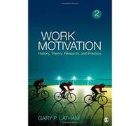 Work Motivation: History, Theory, Research, and Practice - [Version Originale] Inconnu (Auteur)