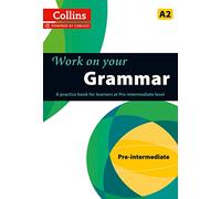 Work on Your Grammar: A Practice Book for Learners at Pre-Intermediate Level