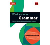 Work on Your Grammar: A Practice Book for Learners at Upper Intermediate Level