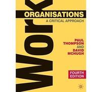 Work Organisations David McHugh, Paul B. Thompson (Auteur)