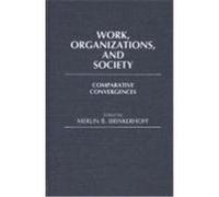 Work, Organizations, and Society, Contributions in Sociology