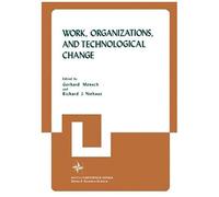 Work, Organizations, And Technological Change